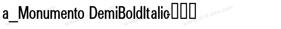 a_Monumento DemiBoldItalic字体转换